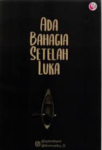 Ada Bahagia Setelah Luka