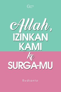 Allah, Izinkan Kami ke Surgamu