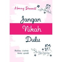 Image of Jangan Nikah Dulu Kalau Cuma Mau Enak