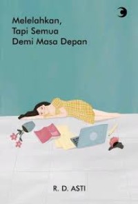 Image of Melelahkan, Tapi Semua Demi Masa Depan