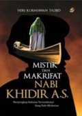 Mistik dan Makrifat Nabi Khidir A.S