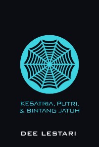 Supernova Episode : Kesatria,Putri,dan Bintang Jatuh