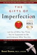 The Gifts of Imperfection : Let go of who you're supposed to be