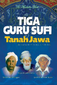 Image of Tiga Guru Sufi Tanah Jawa;wejangan-wejangan rohani