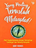 Yang Penting Teruslah Melangkah